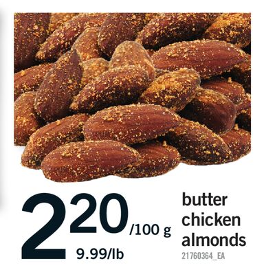 Butter Chicken Almonds, 9.99/lb