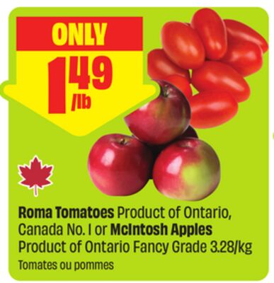 Roma Tomatoes Product of Ontario, Canada No. 1 or McIntosh Apples Product of Ontario Fancy Grade