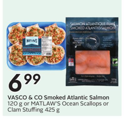 VASCO & CO Smoked Atlantic Salmon 120 g or MATLAW'S Ocean Scallops or Clam Stuffing 425 g
